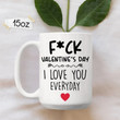 I LOVE YOU EVERYDAY Mug