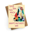 Funny Mothers Day Card, Love You This Much