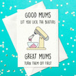 Funny Mothers Day Card, Good Mums Let You Lick The Beaters