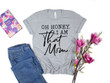 Oh Honey I am That Mom Shirt, Cute Mom Shirt, Mother's Day Gift