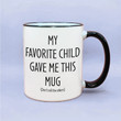 My Favorite Child Gave Me This Mug Coffee Mug, Funny Dad from Son Gift Idea