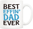 Best Effin Dad Ever Mug