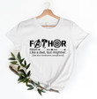 Father Definition Shirt, Fahtor Like dad but mightier