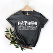 Father Definition Shirt, Fahtor Like dad but mightier