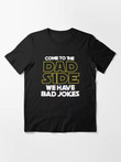 Funny Dad T Shirt, Come To The Dad Side We Have Bad Jokes, Gift for Dad, Father Gift