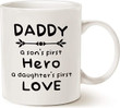 Daddy A Son's First Hero, A Daughter's First Love Mug