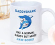 Daddy Shark Like A Normal Daddy But More Shark Mug