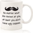 Dad No Matter What/Ugly Children Funny Coffee Mug