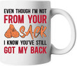Even Though I'm Not From Your Sack Funny Mug