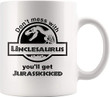 Don't Mess With Unclesaurus You'll Get Jurasskicked Best Funny Mug