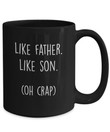 Like Father Like Son Oh Crap, Funny Fathers Day Mug
