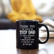 Thank You For Being My Step Dad Coffee Mug