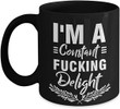 I'm A Constant Fucking Delight Mug