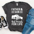 Father And Son T-Shirt ,Father And Son Best Friends For Life Tee , Father's Day Gift