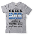 Greek Dad T-Shirt Funny Father's Day Gift For Dad Father Daddy Greek Heritage Patriotic Tee Shirt