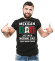 Mexican Dad T-Shirt Funny Father's Day Mexican Proud Dad birthday Gift Tee Shirt