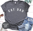 Cat Dad T-Shirt, Cat Lover Shirt, Funny Cat Tee, Cat Father, Cat Dad