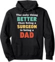 I'm A Dad and Surgeon Funny Fatherhood Funny Dad Pullover Hoodie