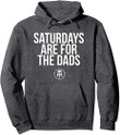 Fathers Day New Dad Gift Saturdays Are For The Dads Pullover Hoodie