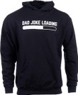 Dad Joke Loading | Funny Father Grandpa Daddy Father's Day Bad Pun Humor Hoodie