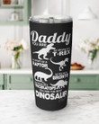 Daddy You Are The Best Dinosaur Tumbler