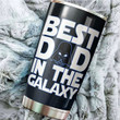 Best Dad in the Galaxy Tumbler - Gifts for Dad on Fathers Day