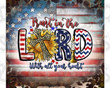 Trurt In The Lord With All Your Heart Tumbler 4th of July Tumbler
