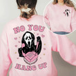 No You Hang Up Sweatshirt, 2 Sides Ghost Face Sweatshirt, Halloween Horror Sweatshirt, Halloween Sweatshirt, Ghostface Sweatshirt