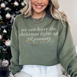 We Can Leave the Christmas Lights Up 'Til January Crewneck Sweatshirt