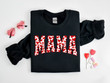 Mama Sweatshirt, Valentines Day Shirt, Mama Valentine Shirt
