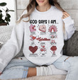 Funny Valentines God Says I Am Sweatshirt, Valentine Sweatshirt