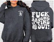 Fuck Around Find Out Groovy Sweatshirt, Funny Quote Sweater, Funny Sarcastic Shirt