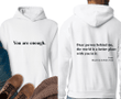 You Are Enough/Person Behind Me Hoodie, Crewneck