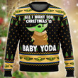All I Want For Christmas Is Baby Yoda Ugly Sweater