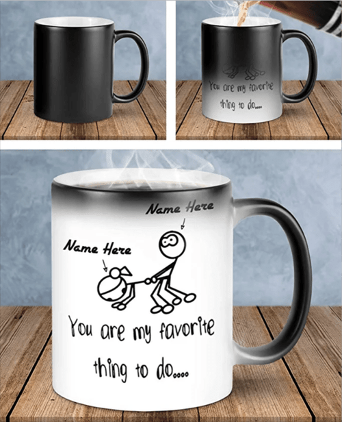 You Are My Favorite Thing To Do Color Changing Mug