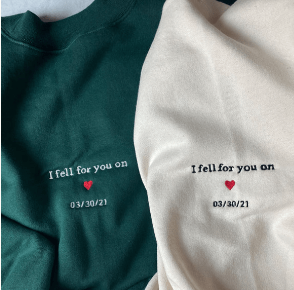 Embroidered Custom Date I Fell For You Sweatshirt
