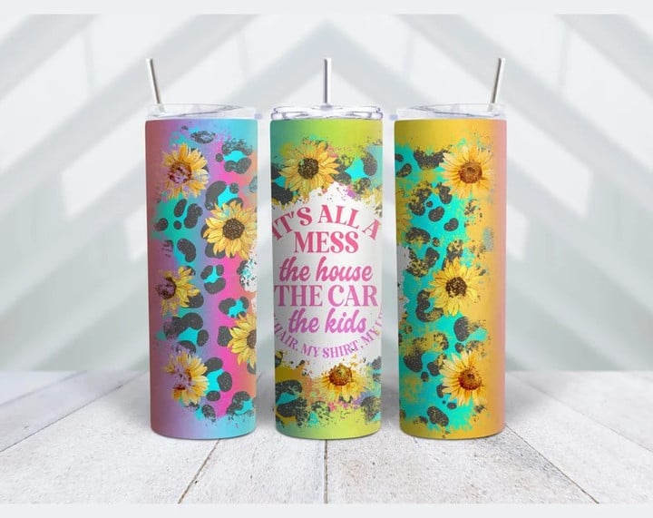 Mother's Day Funny Mom I'ts All A Mess Tumbler