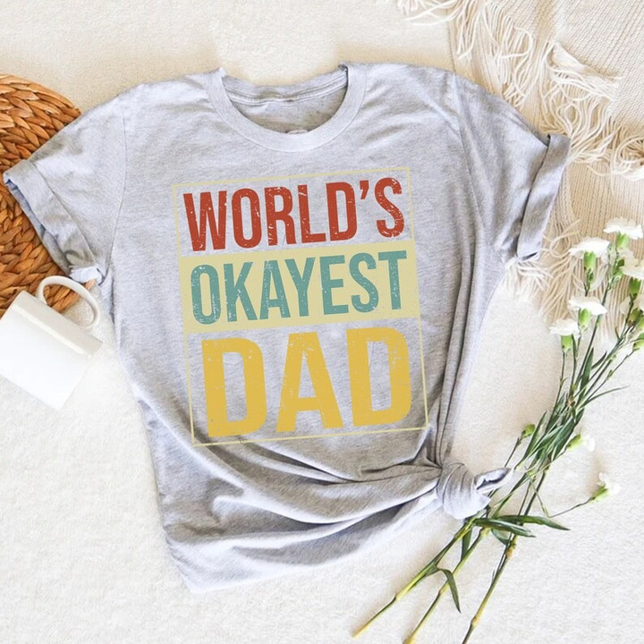 World's Okayest Dad Funny Shirt