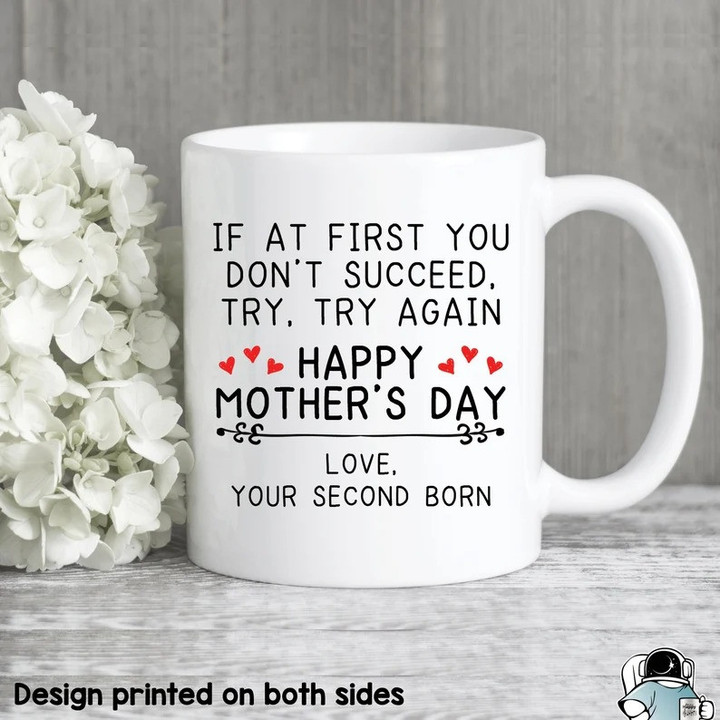 Love Your Second Born, Try Try Again, Mother's Day Mug