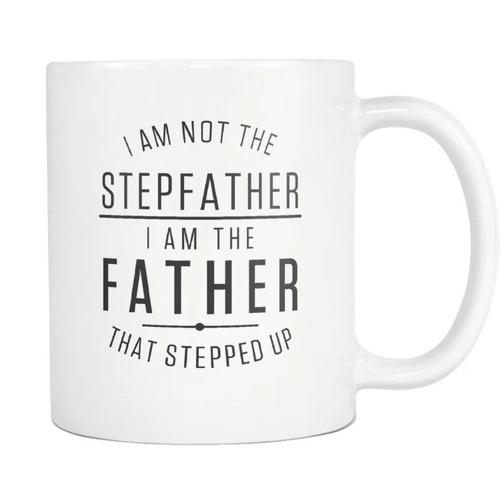 I Am The Father That Stepped Up Mug