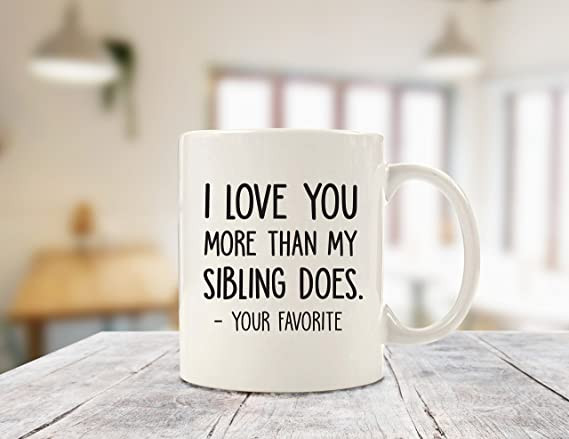 I Love You More/Your Favorite Funny Coffee Mug