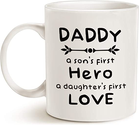 Daddy A Son's First Hero, A Daughter's First Love Mug