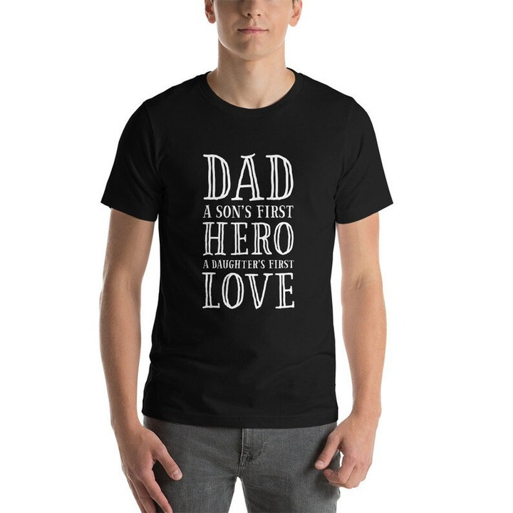 Dad Sons Hero Daughters Love Fathers Day Shirt