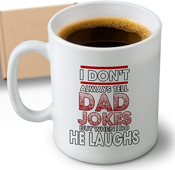 I Don't Always Tell Dad Jokes Give To Dad Mug