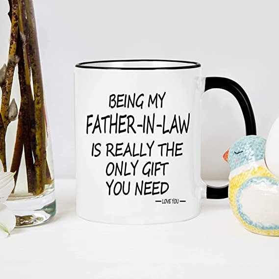 Being My Father In Law Is The Only Gift You Need Mug