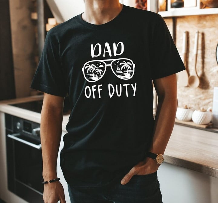 Dad Off Duty Shirt | Dads Vacation Shirt | Funny Dad Shirt