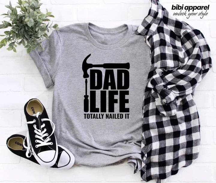Dad Life Shirt, Totally Nailed It, Fathers Day Shirt, Happy Fathers Day