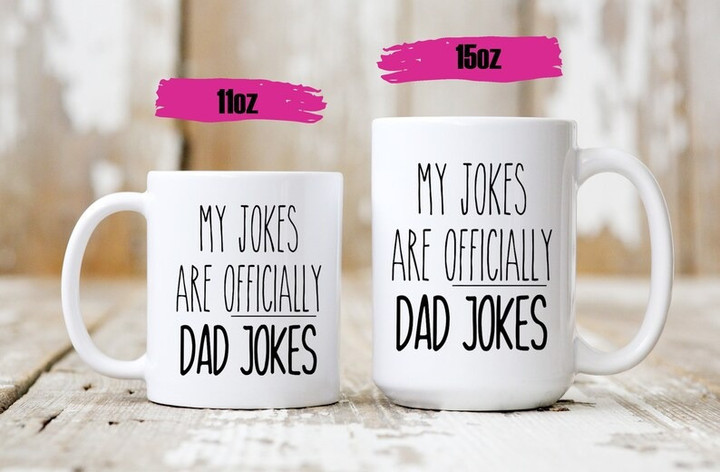 My Jokes Are Officially Dad Jokes - Dad Jokes Mug