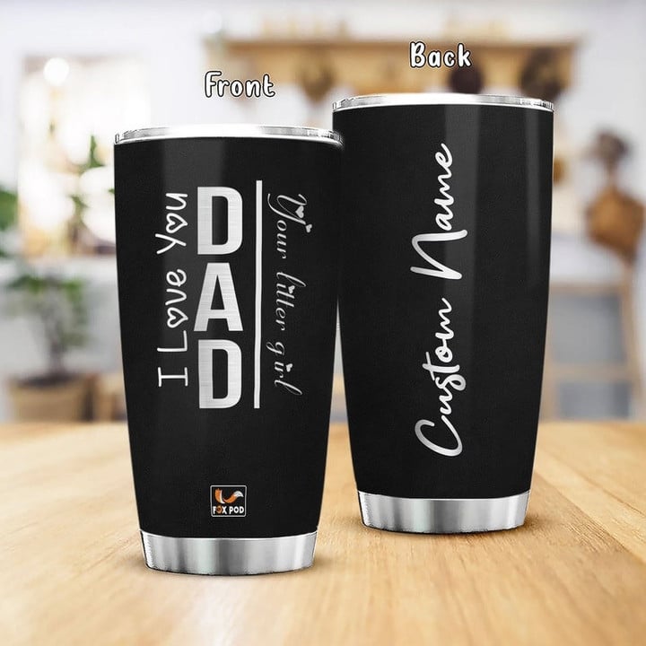 Personalized Dad - Little Girl Tumblers Stainless Steel