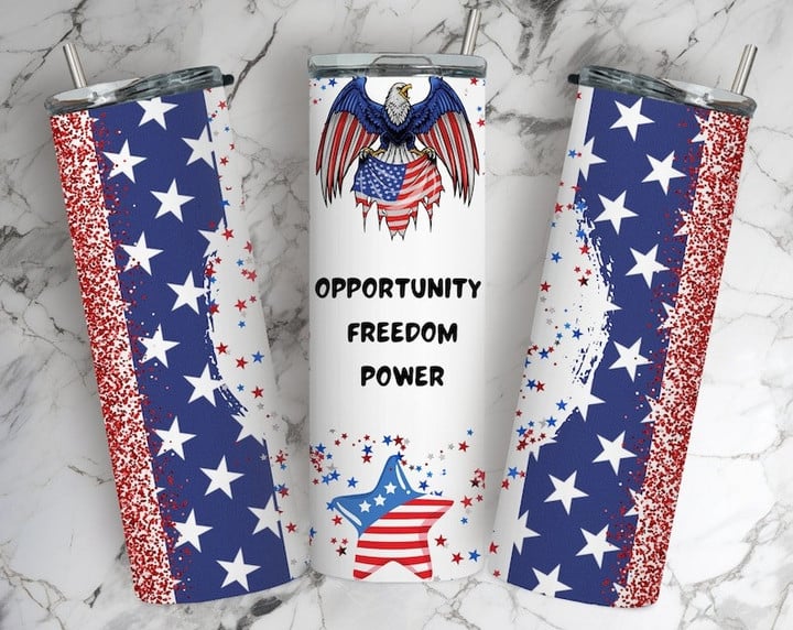 4th of July Tumbler Opportunity, Freedom, Power, Independence Day Tumbler American Flag Tumbler